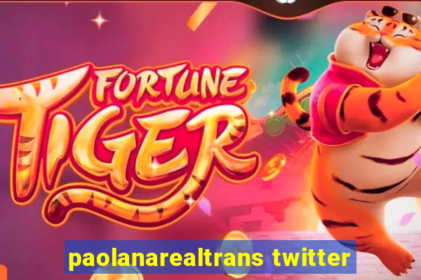 paolanarealtrans twitter